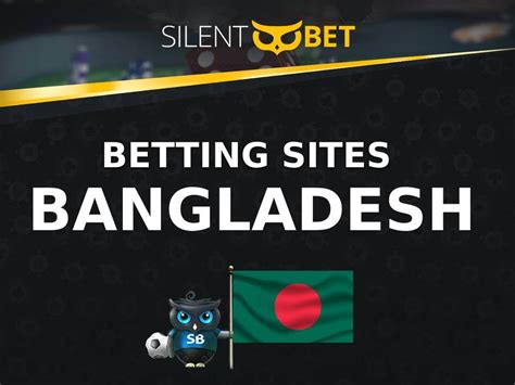 bangladesh betting site|Top Betting Sites in Bangladesh in [2024] » Ranked by Silentbet.